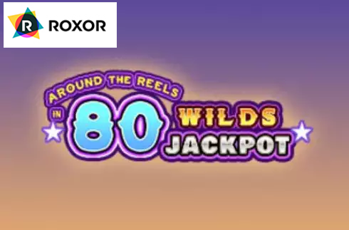 Around the Reels in 80 Wilds Jackpot